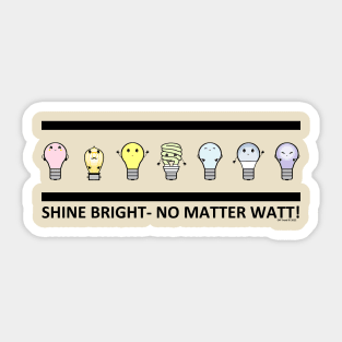 Shine Bright- No Matter Watt pastel rainbow Sticker